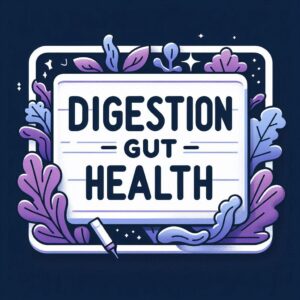 DIGESTION & GUT HEALTH